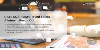 GATE COAP 2024 Round 5 Seat Allotment Result Out, Accept Seats till June 10; Get Direct Link Here
